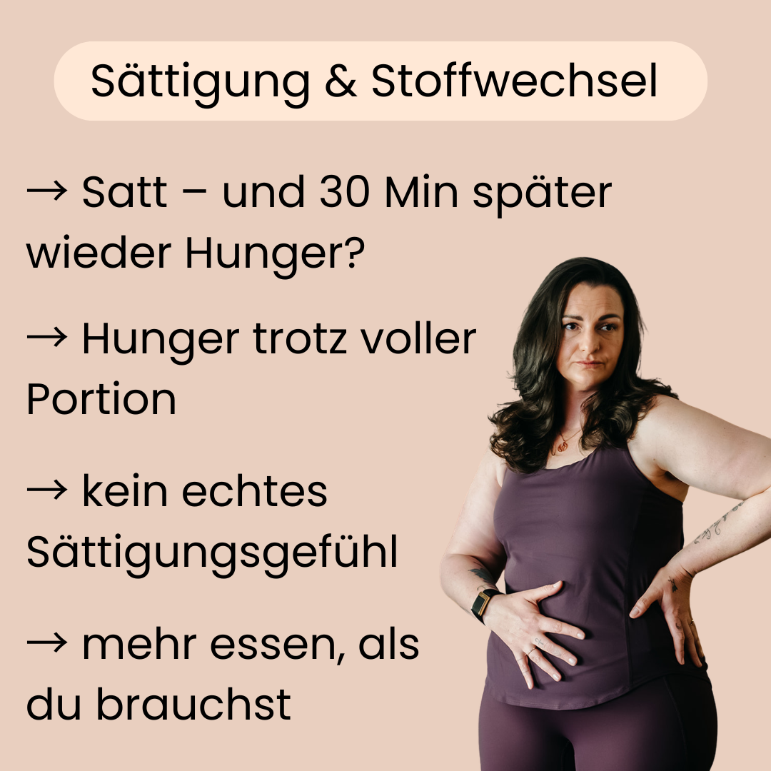 Sättigung und Stoffwechsel. Satt und  Minuten später wieder Hunger, Hunger trotz voller Portion, kein echtes Sättigungsgefühl, mehr essen, als du brauchst. 