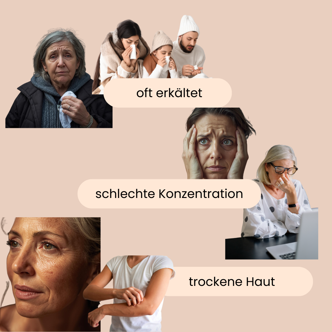 Leute die oft erkältet sind, schlechte Konzentration haben und an trockener Haut leiden. 